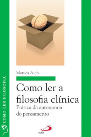 Como ler a filosofia clínica
