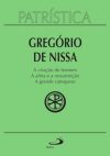 A criação do homem – A alma e a ressurreição – A grande catequese