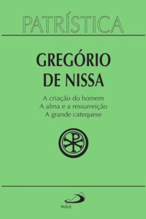 A criação do homem – A alma e a ressurreição – A grande catequese