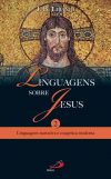 Linguagens sobre Jesus 2 – Linguagens narrativa e exegética moderna