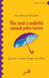 Para curar a angústia causada pelos outros – Quando os outros fazem você sofrer