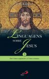 Linguagens sobre Jesus 3 – De Cristo carpinteiro a Cristo cósmico