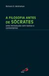 A filosofia antes de Sócrates