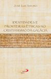 Identidades e fronteiras étnicas no cristianismo da Galácia