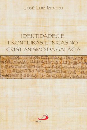 Identidades e fronteiras étnicas no cristianismo da Galácia