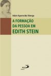 A formação da pessoa em Edith Stein – Um percurso de conhecimento do núcleo interior