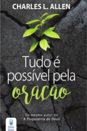 Tudo é Possível pela Oração
