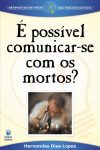 É possível comunicar-se com os Mortos?