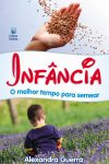 Infância – O Melhor Tempo Para Semear