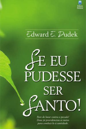 Se Eu Pudesse Ser Santo!