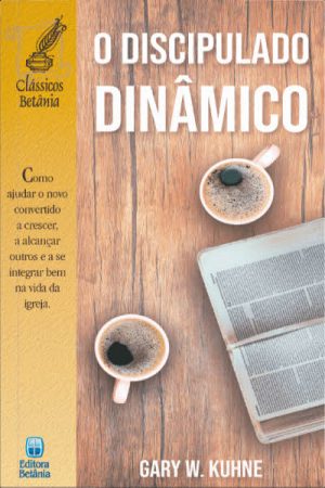 O Discipulado Dinâmico
