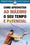 Como Aproveitar ao Máximo o seu Tempo e Potencial