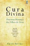 Cura Divina – Preciosa Herança dos Filhos de Deus