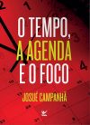 O Tempo, a Agenda e o Foco