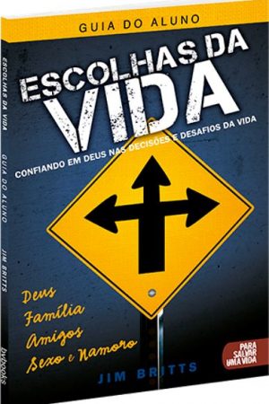 Escolhas da Vida – Guia do Aluno