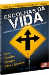 Escolhas da Vida – Guia do Líder do Grupo Jovem