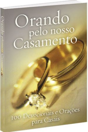 Orando pelo Nosso Casamento