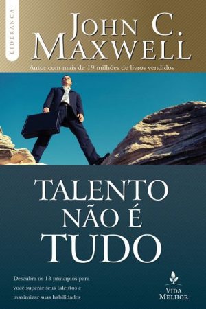 Talento Não é Tudo
