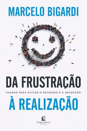 Da Frustração a Realização