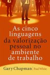 As Cinco Linguagens da Valorização Pessoal no Ambiente de Trabalho