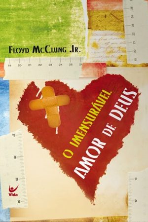 O Imensurável amor de Deus