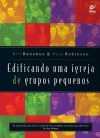 Edificando Uma Igreja de Grupos Pequenos