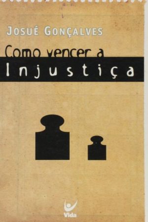 Como Vencer a Injustiça