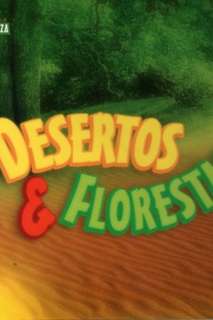 Desertos e Florestas