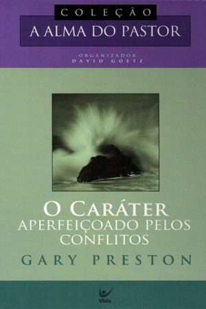 O Caráter Aperfeiçoado Pelos Conflitos