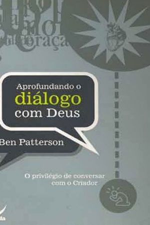 Aprofundando o Diálogo Com Deus