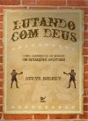 Lutando Com Deus