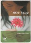 O Milagre do Amor Ágape