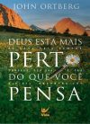 Deus Está Mais Perto do Que Você Pensa