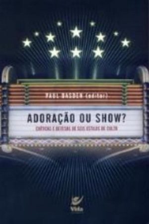 Adoração ou show?
