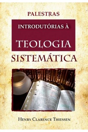 Palestras Introdutórias à Teologia Sistemática