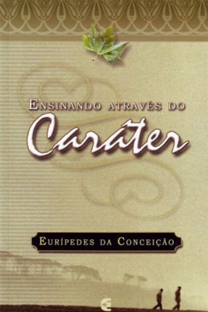 Ensinando Através do Caráter
