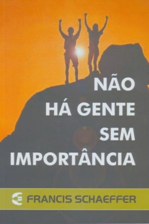 Não há Gente sem Importância