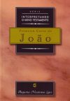 Série Interpretando o Novo Testamento – Primeira Carta de João