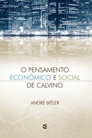 O Pensamento Econômico e Social de Calvino