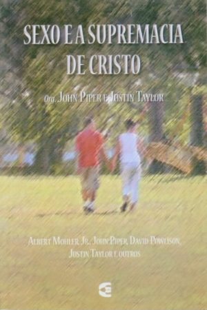 Sexo e a Supremacia de Cristo