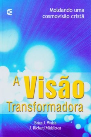 A Visão Transformadora