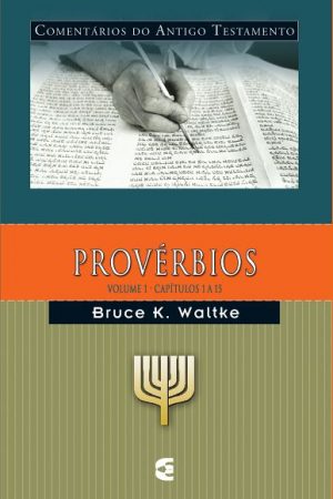Comentários do Antigo Testamento – Provérbios – Volume 1