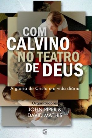 Com Calvino no Teatro de Deus