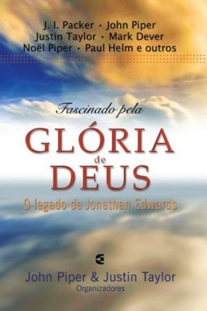 Fascinado Pela Glória de Deus