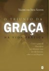 O Triunfo da Graça na Vida Prática