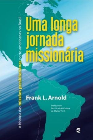 Uma Longa Jornada Missionária