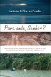 Para Onde, Senhor?