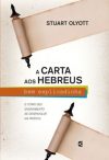 A Carta aos Hebreus Bem Explicadinha
