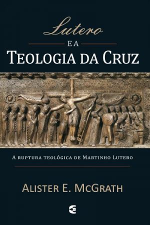 Lutero e a teologia da Cruz