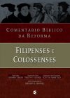 Comentário Bíblico da Reforma – Filipenses e Colossenses
